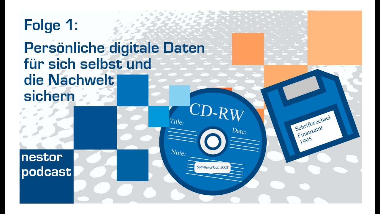 nestor podcast - Folge 1 - Persönliche digitale Daten für sich selbst und die Nachwelt sichern