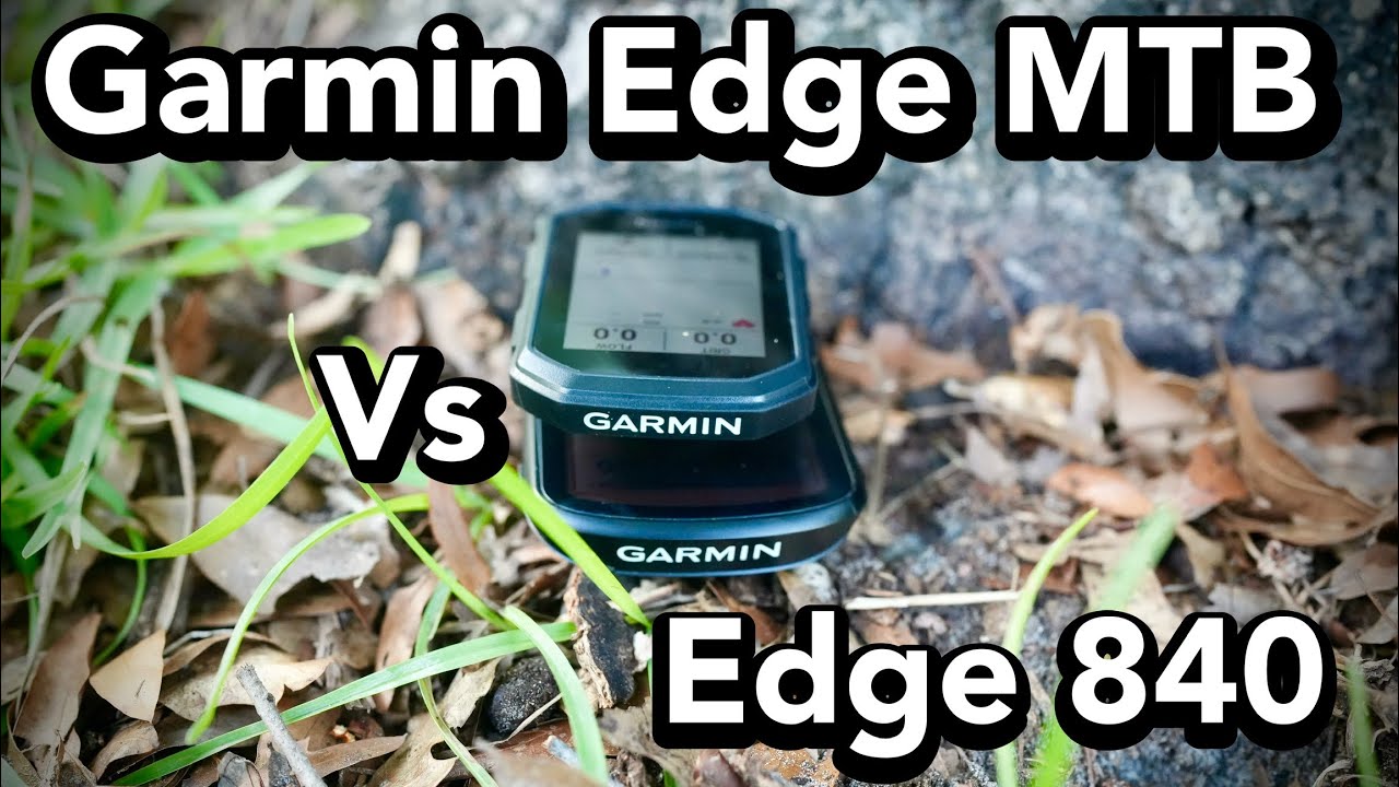 Garmin Edge MTB vs Edge 840...Choose Wisely!