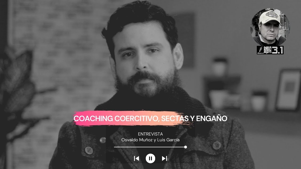 👺COACHING COERCITIVO, SECTAS Y ENGAÑO: Entrevista 🎧
