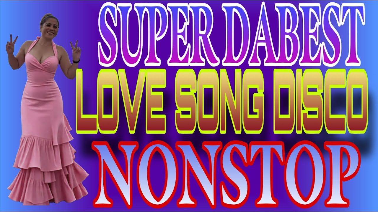 💫🔥SUPER DA’BEST LOVE SONG II NONSTOP DISCO REMIX @bhelmarcosweblog956 