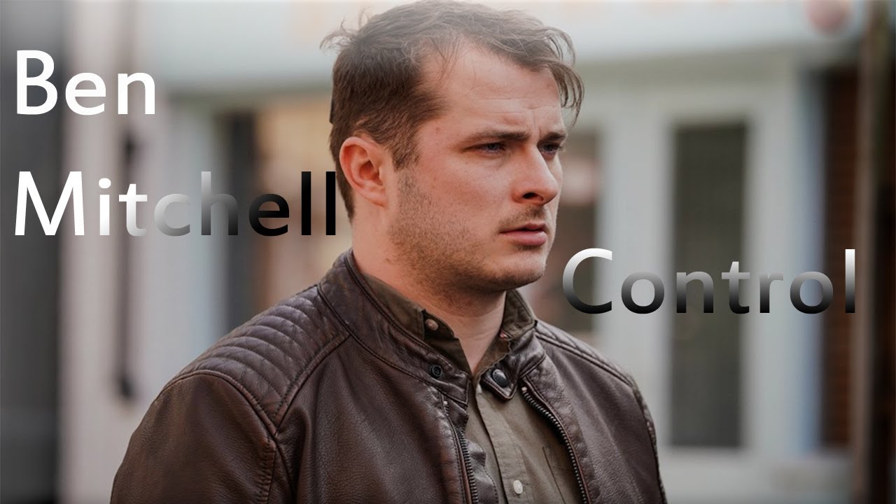 Ben Mitchell || Control (Abuse Storyline)