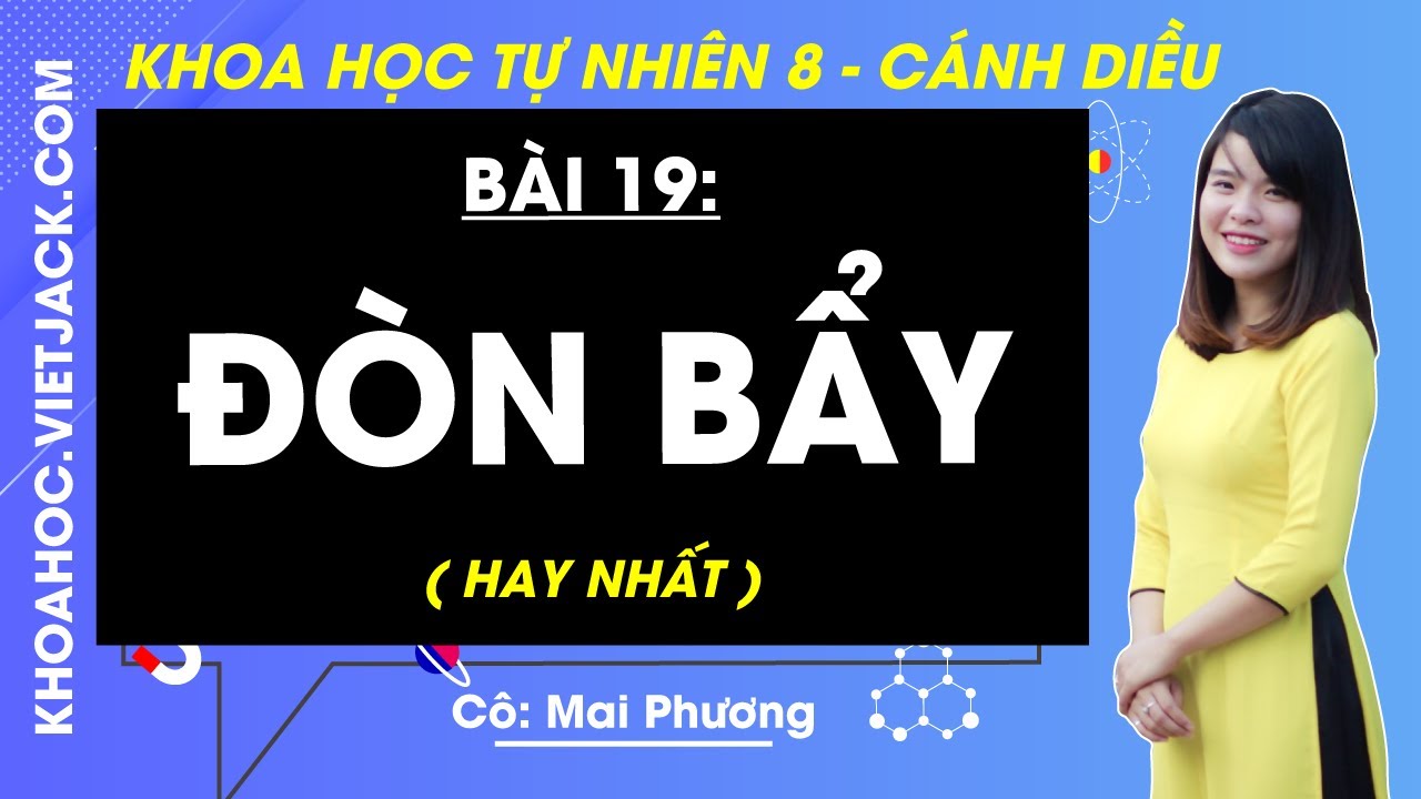 Khoa học tự nhiên 8 Bài 19: Đòn bẩy | Cánh diều (HAY NHẤT)