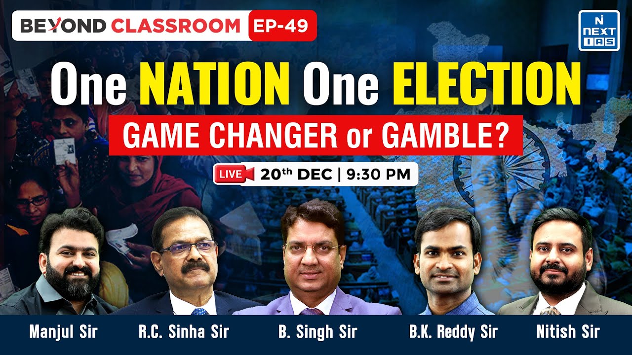 One Nation One Election | A Comprehensive Analysis for UPSC Aspirants | Beyond Classroom | NEXT IAS