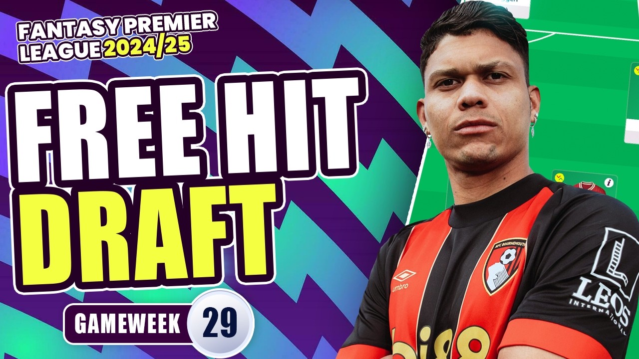 Ultimate GW29 Free Hit Draft | Fantasy Premier League 24/25