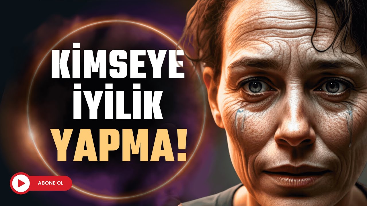BİRİNE İyilik Yapmadan Önce DÜŞÜNÜN! 