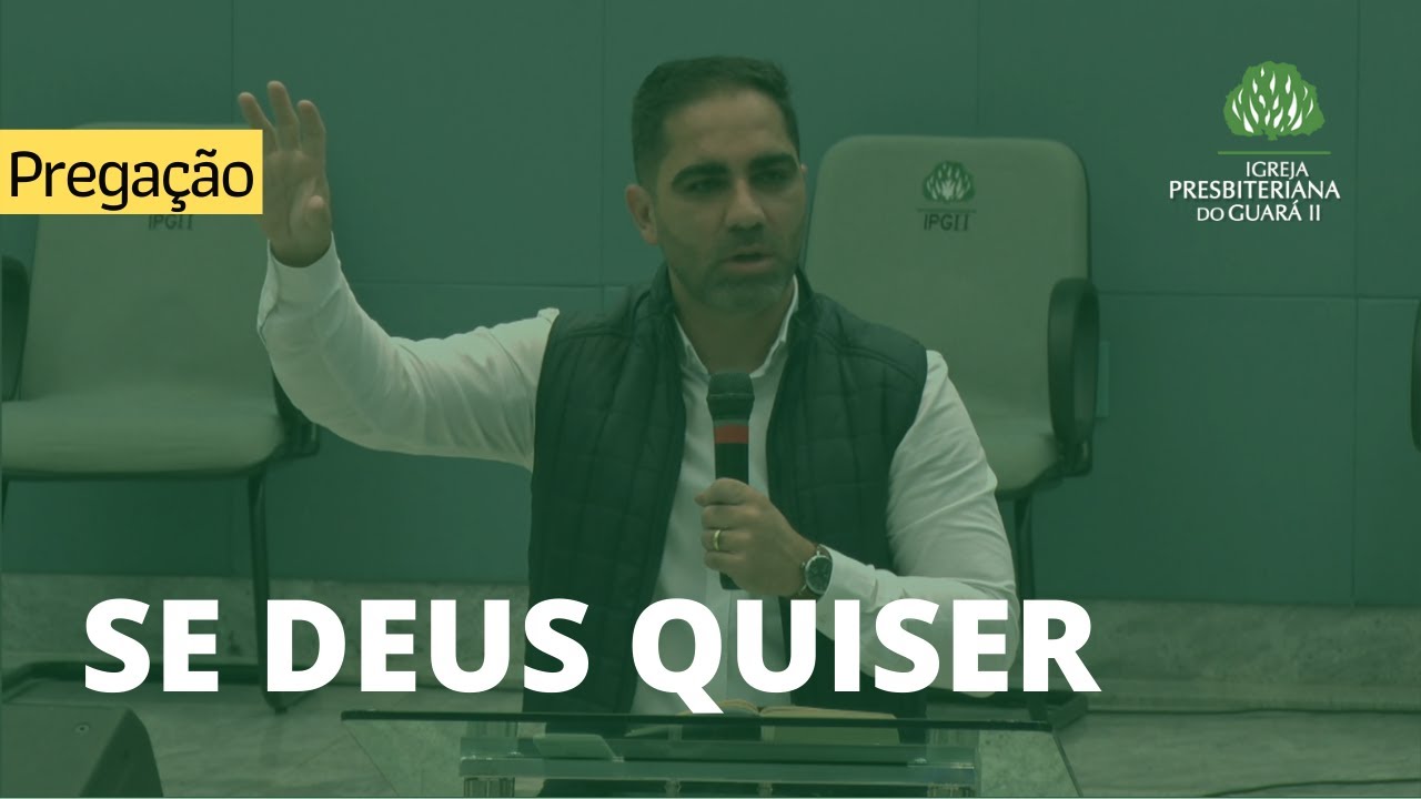 Se Deus Quiser | Tiago 4:13-17