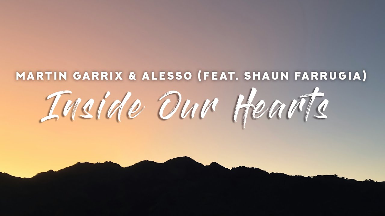 Martin Garrix & Alesso - Inside Our Hearts (Lyrics) feat. Shaun Farrugia