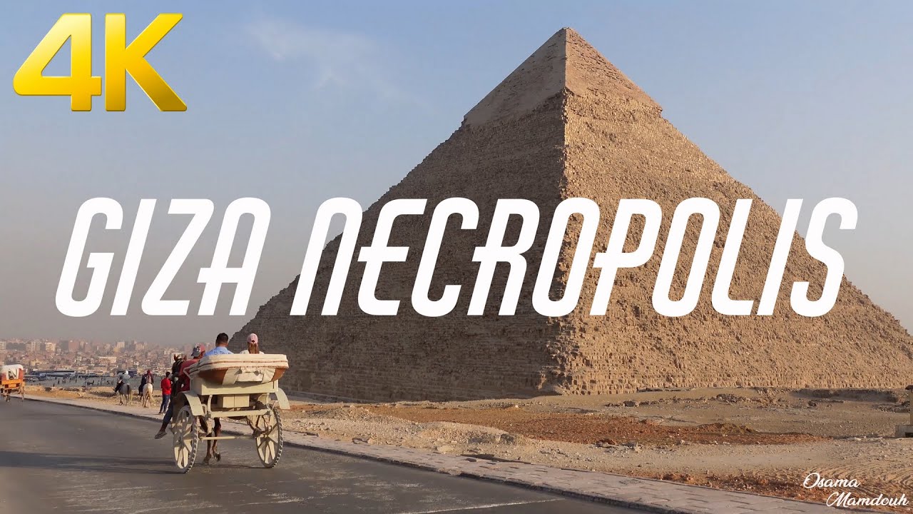Pyramids of Giza Necropolis in Egypt (4K UHD) - مجمع أهرامات الجيزة في مصر