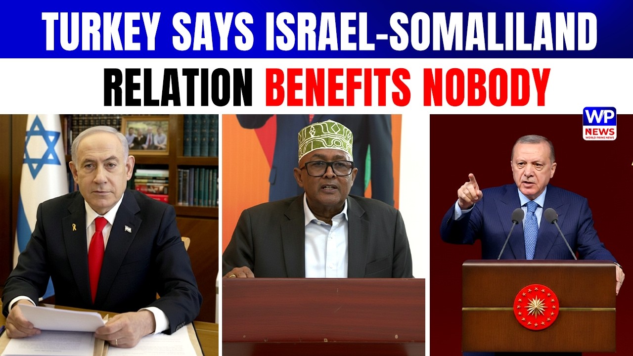 Erdogan Slams Israel, Says Somaliland Recognition Brings No Benefit