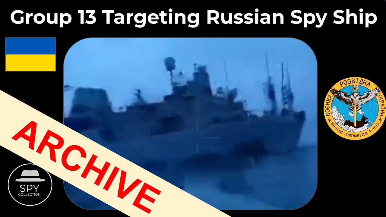GUR Group 13 Targeting Russian Navy Spy Ship 
