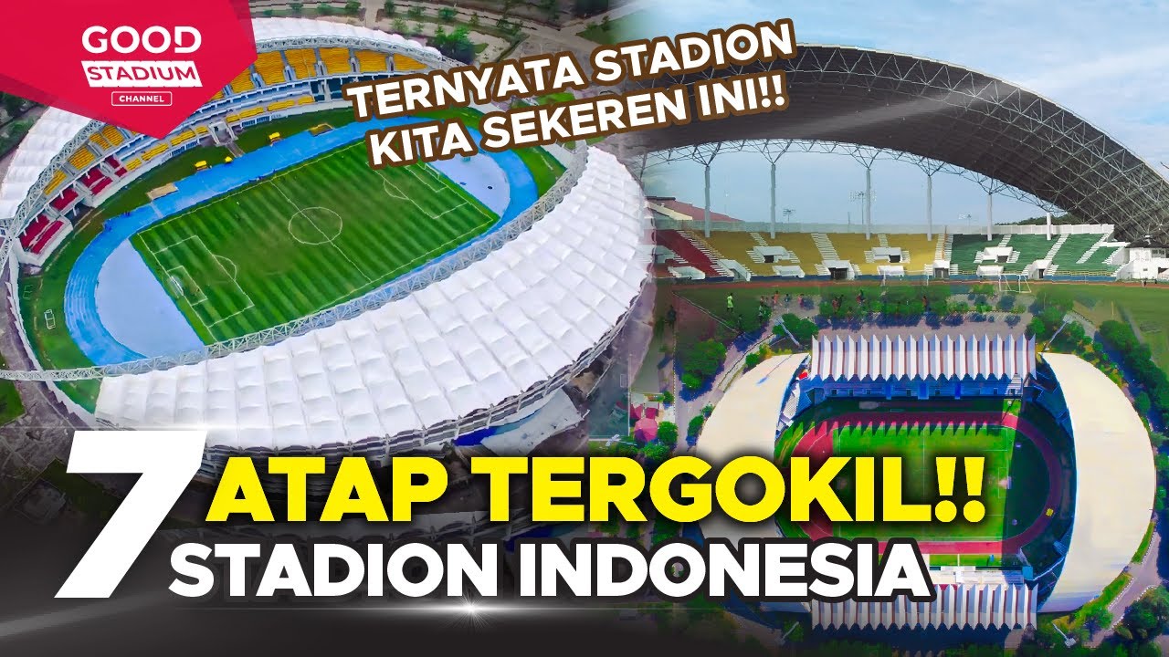 Aku Bukan Atap Biasa‼️ INILAH 7 STADION DENGAN ATAP PALING KEREN DI INDONESIA