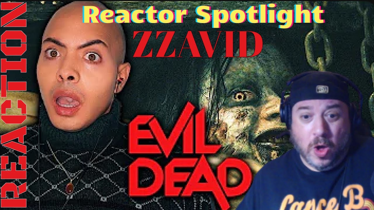 Thank God for ZZAVID Evil Dead movie Reaction by @zzavid5911 (Reactor Spotlight) by @LanceBReacting