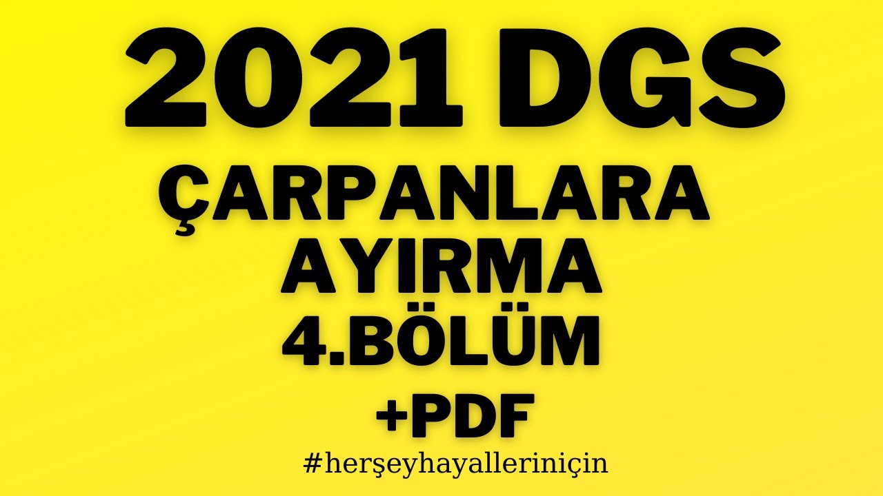2021 DGS- ÇARPANLARA AYIRMA 4.  BÖLÜM (PDF AÇIKLAMADA) #herşeyhayalleriniçin