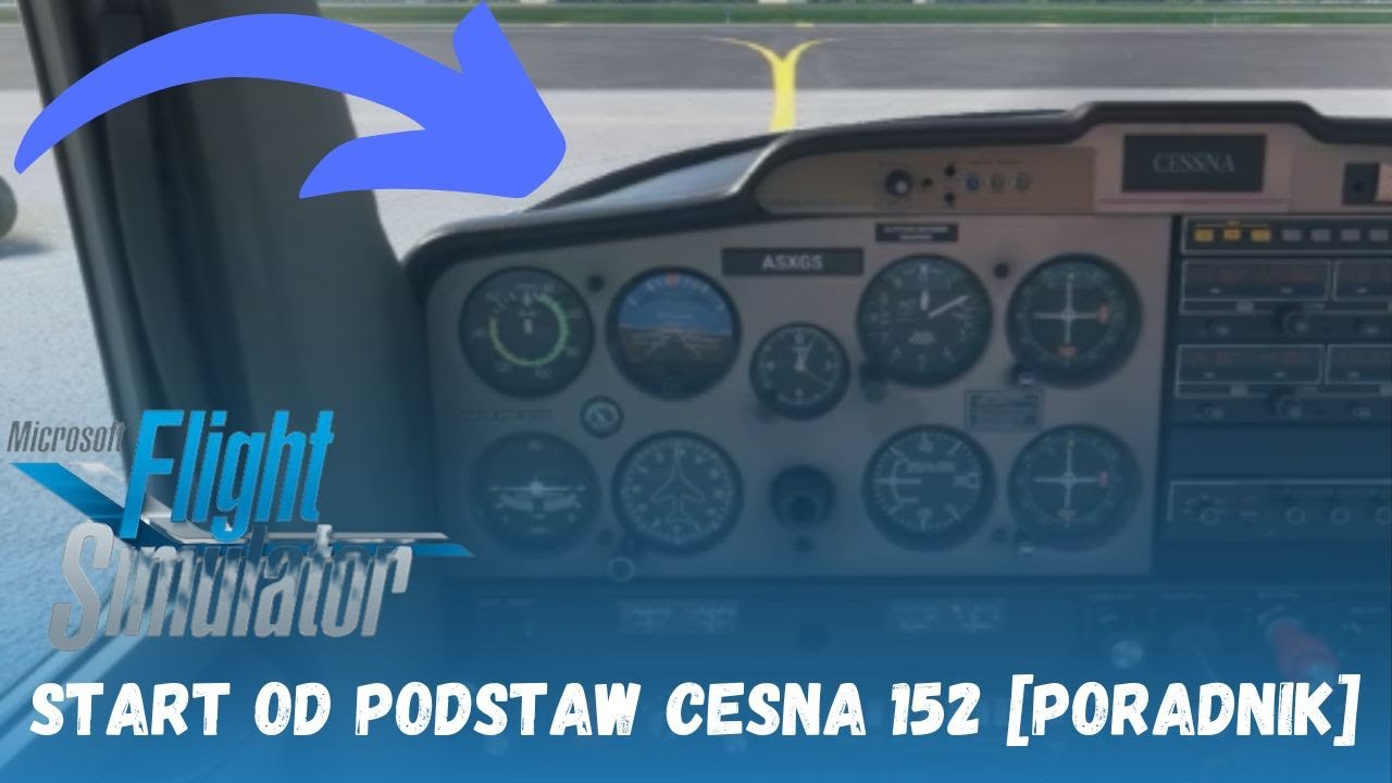 Microsoft Flight Simulator [PORADNIK] - Cessna 152 od 0!