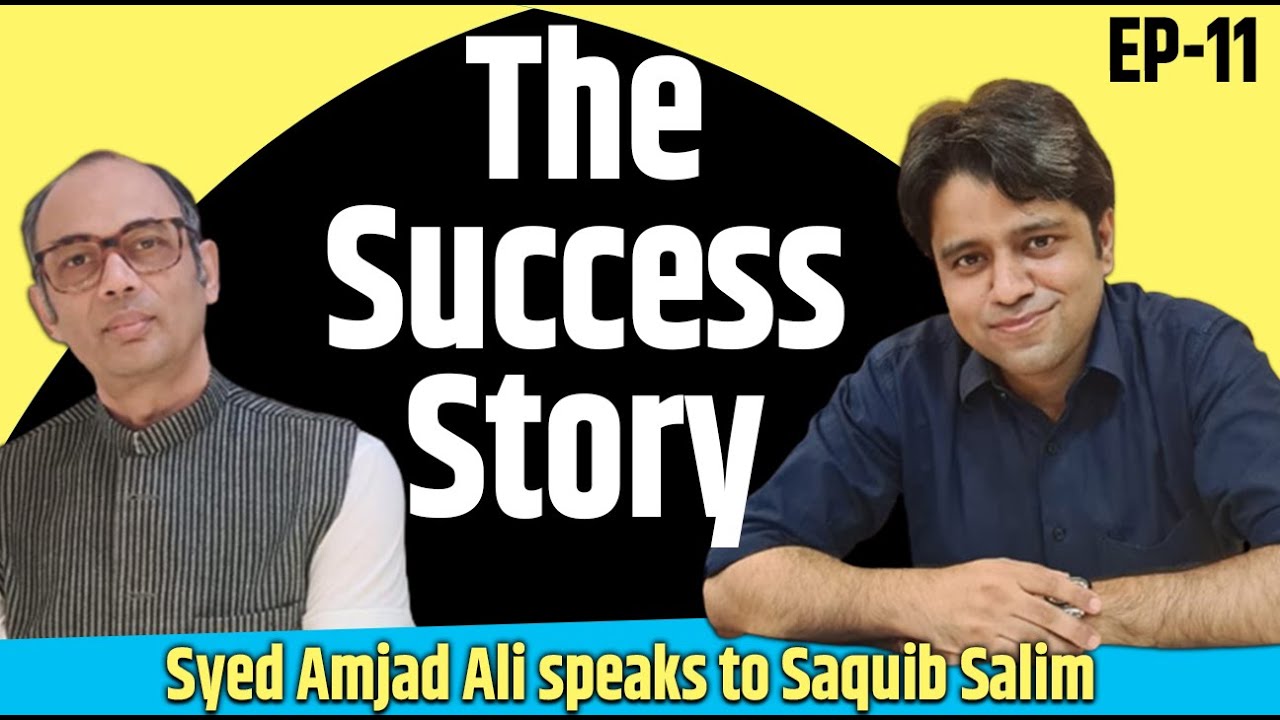 The Success Stories with Saquib Salim Ep. 11 ll Syed Amjad Ali