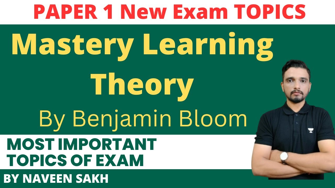 Mastery Learning Theory By Benjamin Bloom || Paper 1 NET 2023 Paper 1 by Naveen Sakh ||