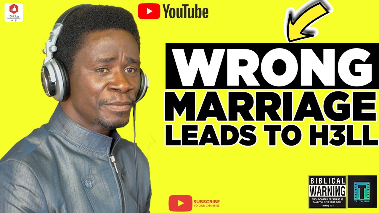 HOW WRONG MARRIAGE CAN LEAD TO H3LL FIRE  WITH EVANGELIST AKWASI AWUAH