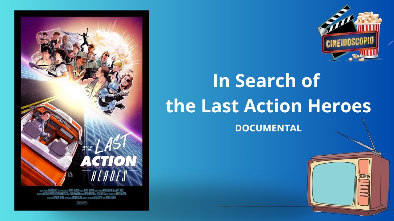 Documental: In Search Of The Last Action Heroes (2019)