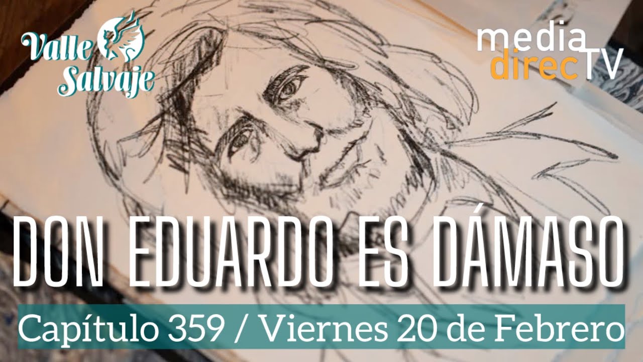 🔵 Cap&iacute;tulo 359 Valle Salvaje AVANCE / Don Eduardo es D&aacute;maso
