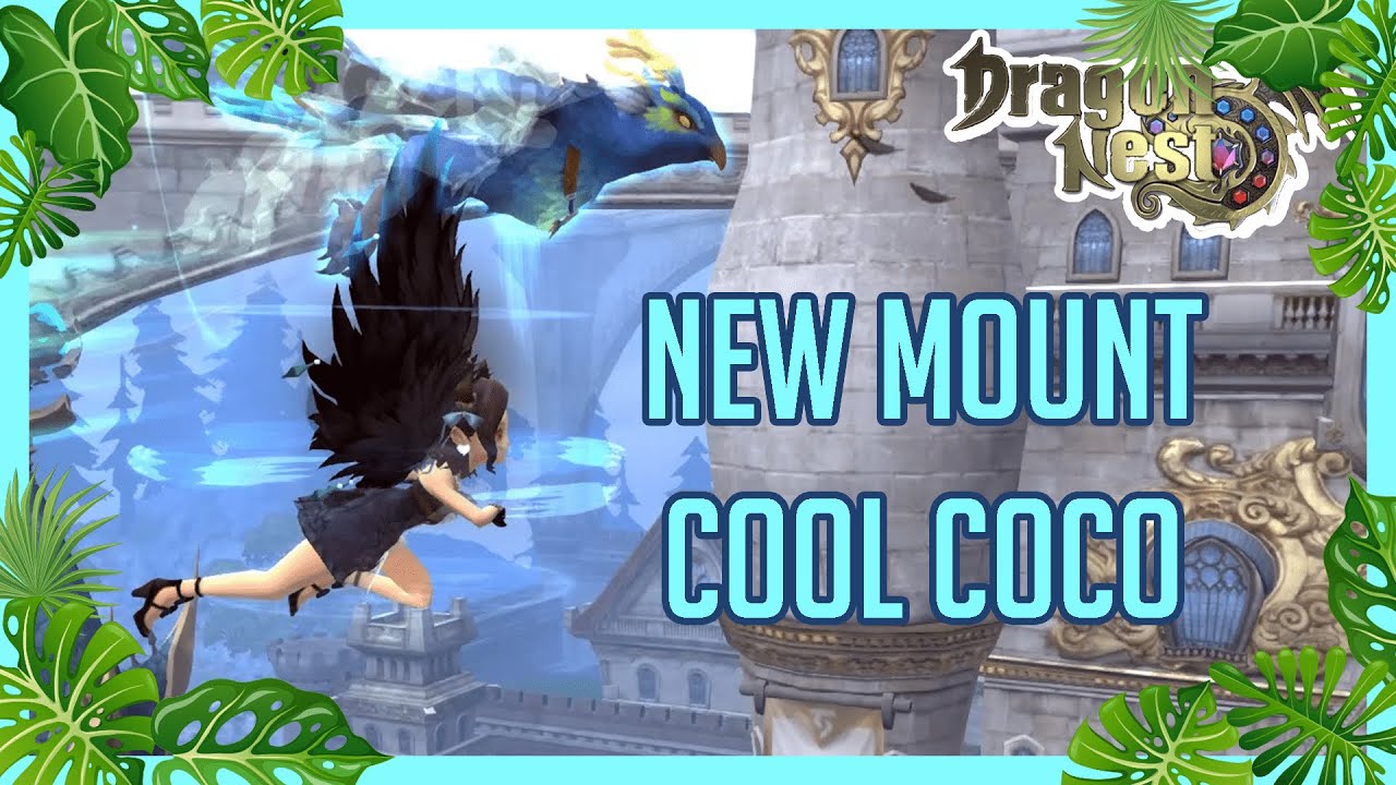 Dragon Nest SEA | Review New Mount Bird Cool Coco