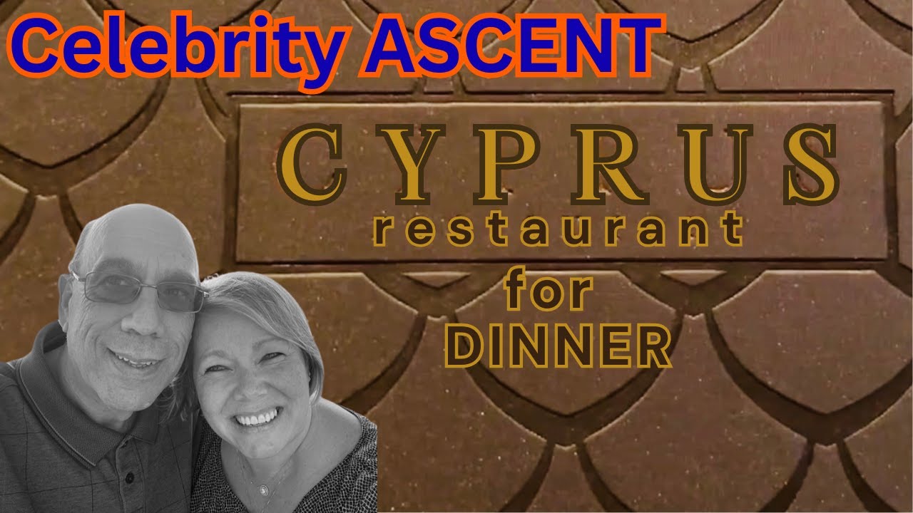 DELICIOUS CYPRUS for Dinner on CELEBRITY ASCENT, main dining room