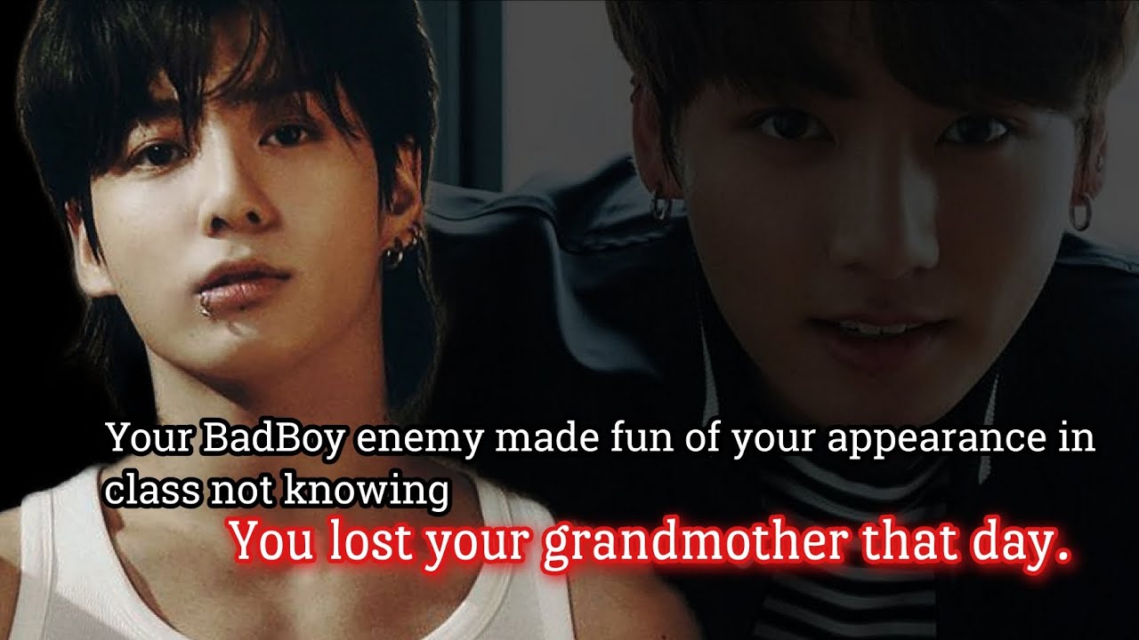 Your BadBoy enemy made fun of your appearance in class not knowing you lost your -
