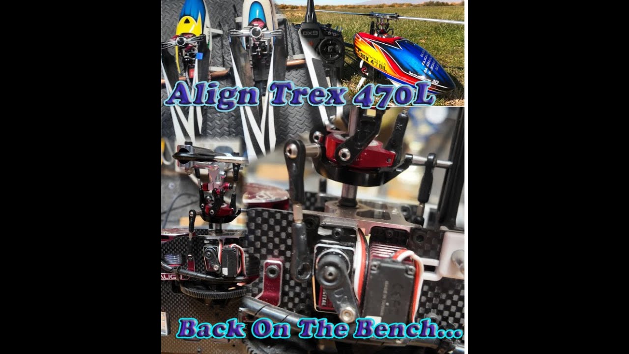 Align Trex 470 back on the bench again
