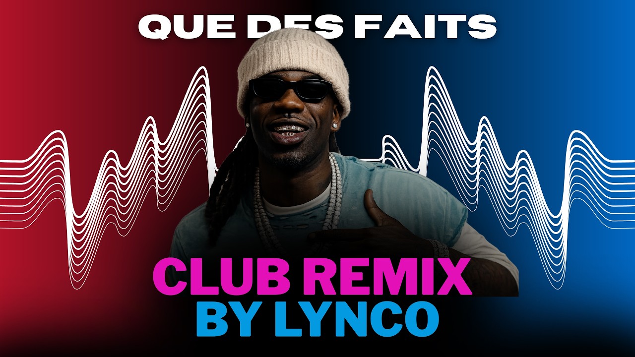 Gazo - QUE DES FAITS (Club Remix by Lynco)