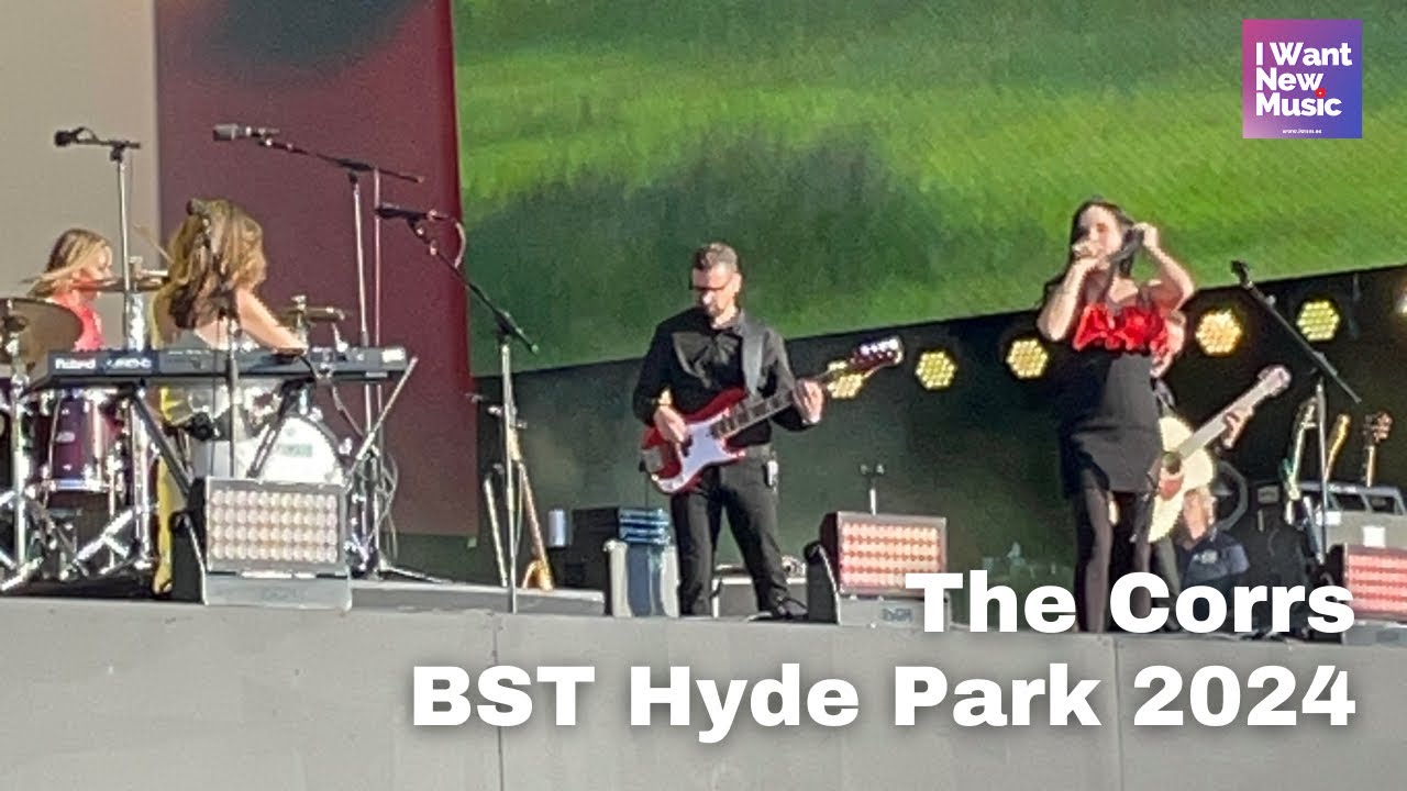 The Corrs - Only When I Sleep/ Runaway / Summer Sunshine / Breathless… Live @ BST Hyde Park 2024