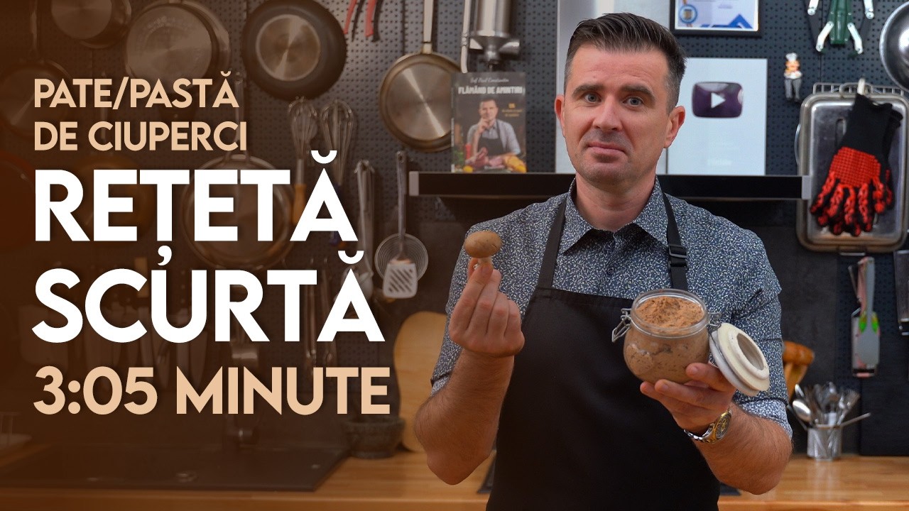 👉 Rețeta Scurtă: Pate de ciuperci - Șef Paul Constantin