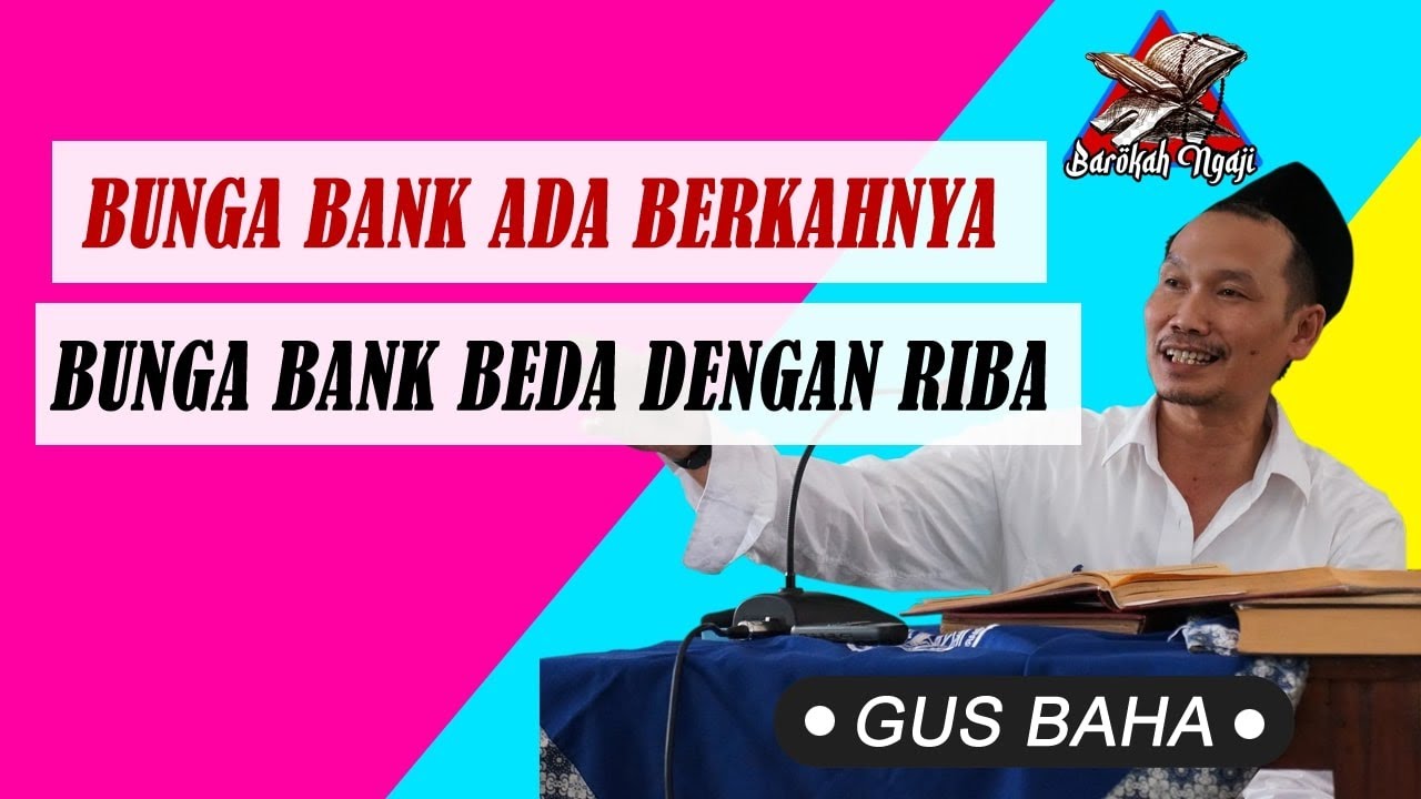 GUS BAHA BUNGA BANK ADA BERKAHNYA BUNGA BANK BEDA DENGAN RIBA