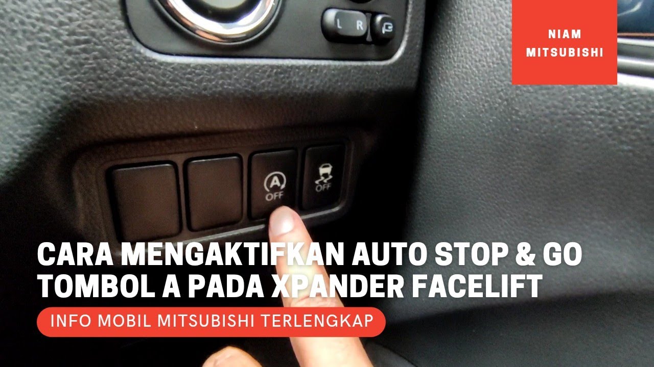 Cara Mengaktifkan Fitur Auto Stop & Go/Indikator Huruf A di Mitsubishi Xpander Facelift Terbaru 2022