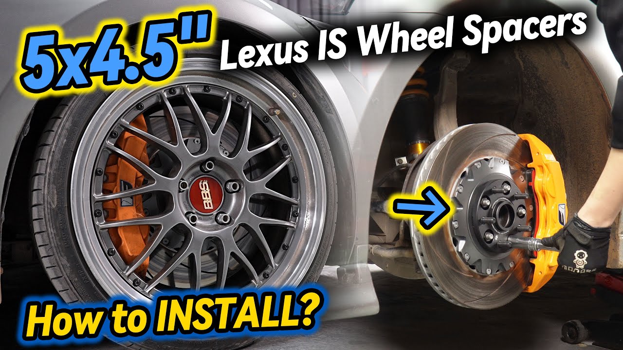Как установить проставки 5x4,5 на ваш Lexus IS300/350/500 (ПРАВИЛЬНЫЙ способ) - BONOSS