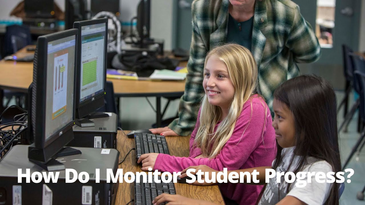 How Do I Monitor Student Progress?