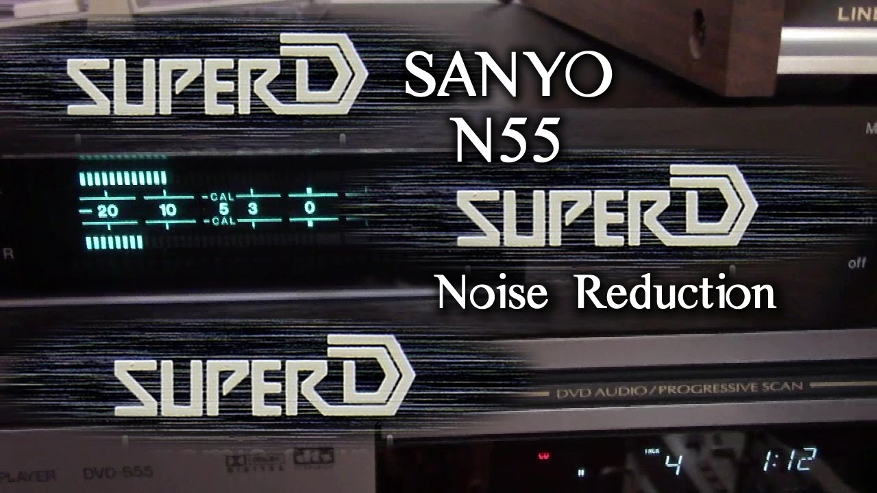 Super D: SANYO Noise Reduction Demo