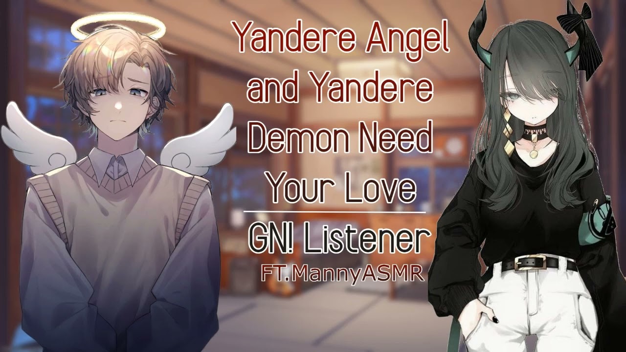 Yandere Angel And Yandere Demon Want To Be Your Soulmate (при участии MannyASMR) (GN! Listner) (F...