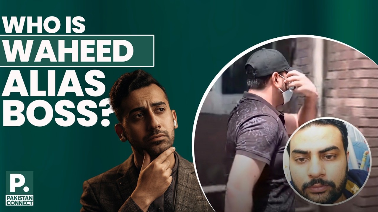 Who Is Waheed Alias Boss The Mastermind in Foreign Women Case | Hamza Ch | Pakistan Connect