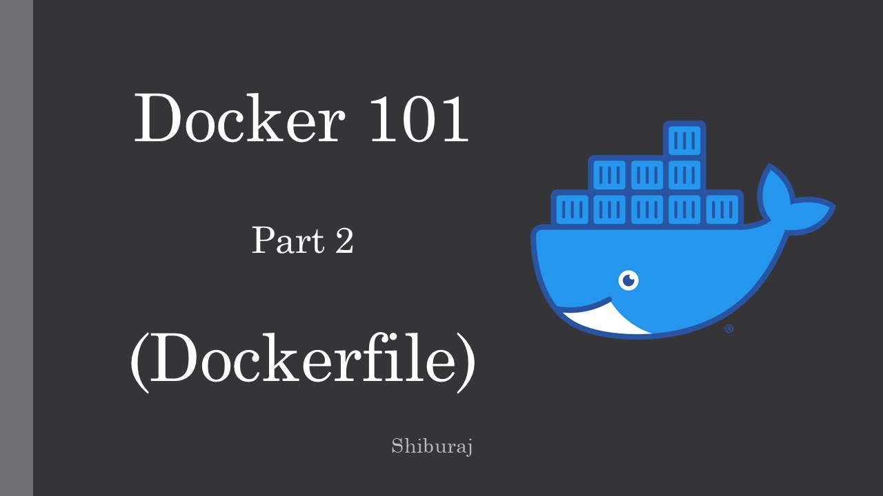 Cloud Computing - Docker 101 Part 2 - Dockerfile