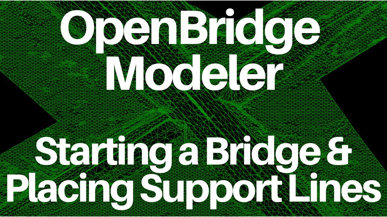 OpenBridge Modeler - Starting a Bridge & Placing Support Lines