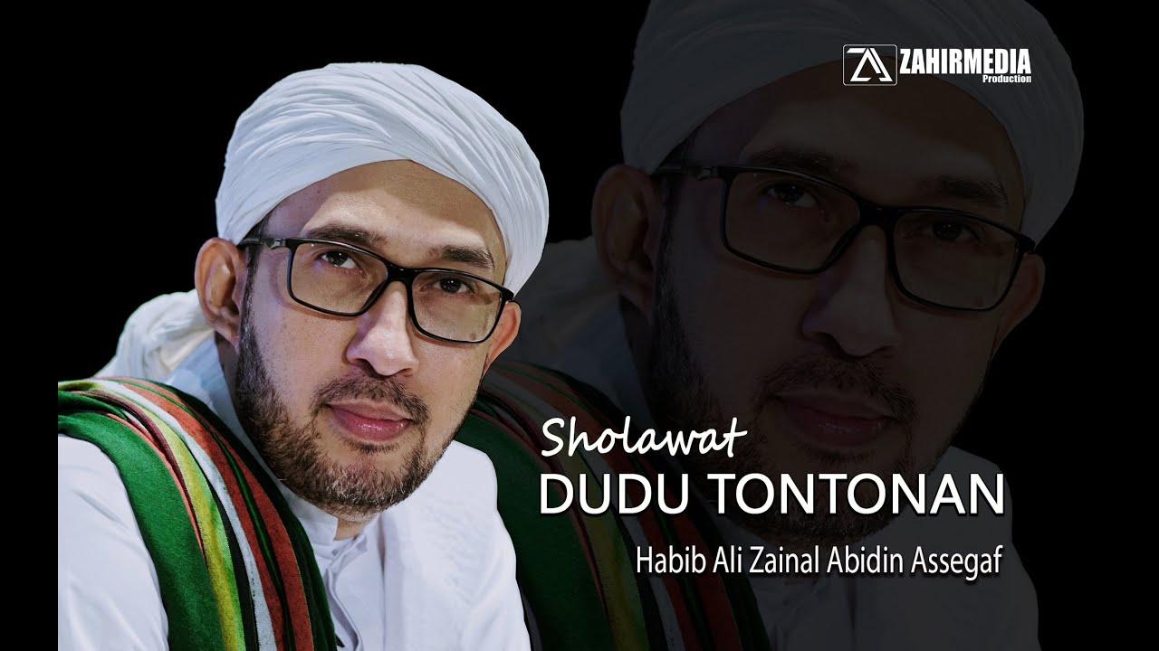 sholawat dudu tontonan - Habib Ali Zainal Abidin Assegaf karya Habib Husein bin Abu Bakar Baabud