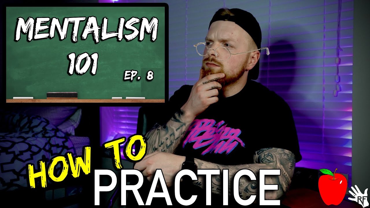 The ULTIMATE Guide to Practicing Mentalism! | Mentalism 101 EP.08