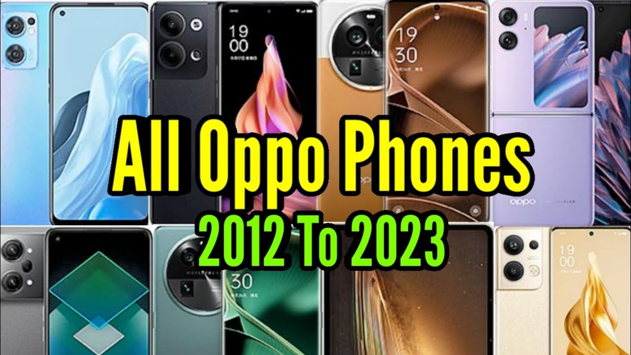 Evolution Of Oppo Phones 2012 To 2023