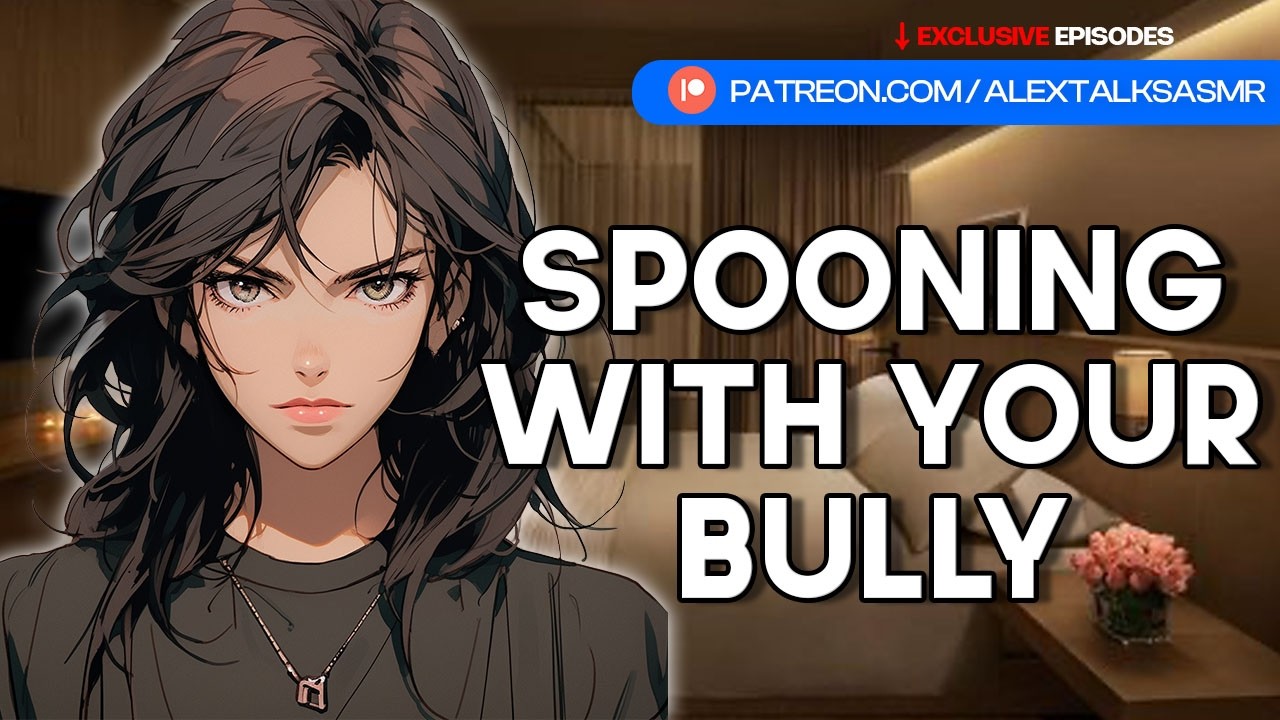 [F4M] Spooning with your bully [Cuddling] [Kissing] [enemies to more] [ASMR Roleplay]