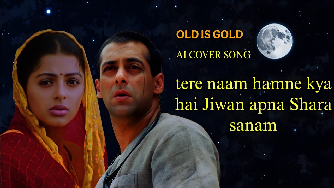 तेरे नाम हमने किया है जीवन अपना सारा सनम TERE NAME HAMNE KYA HAI JIWAN APNA SHARA  MOVIE TERE NAME 