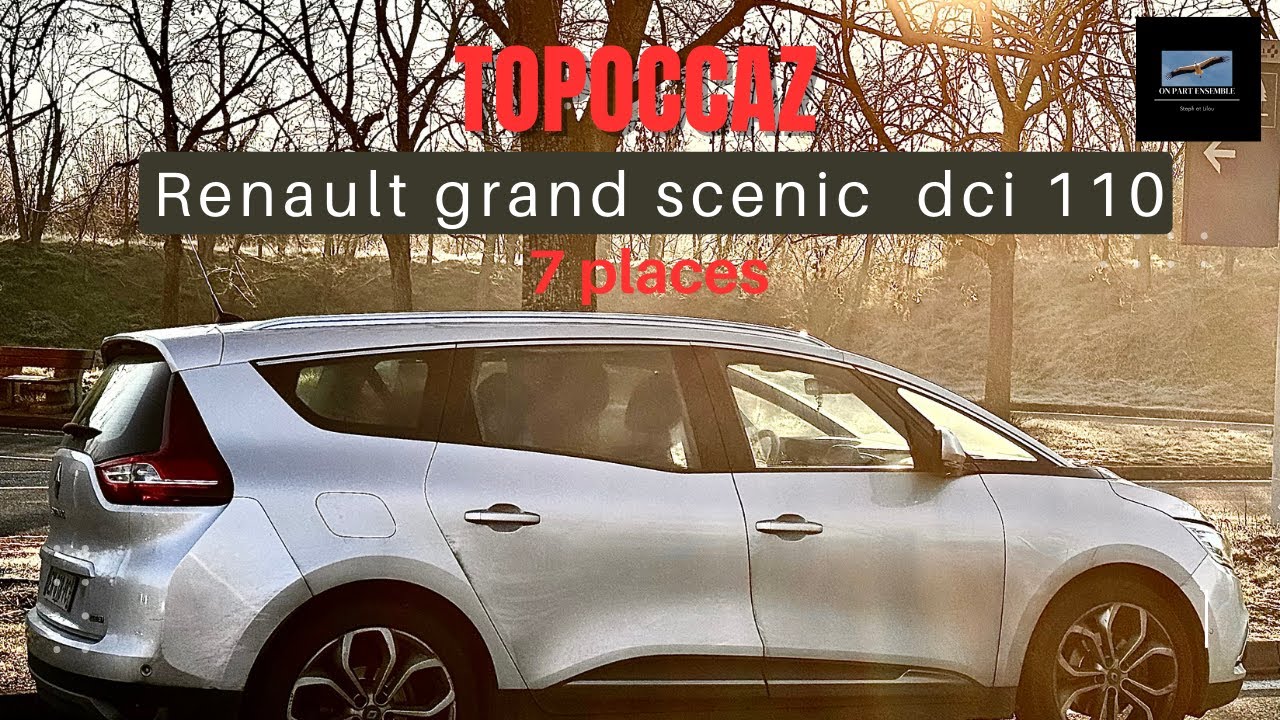 Topoccaz Renault grand scenic dci 110 7 places mon avis de proprio