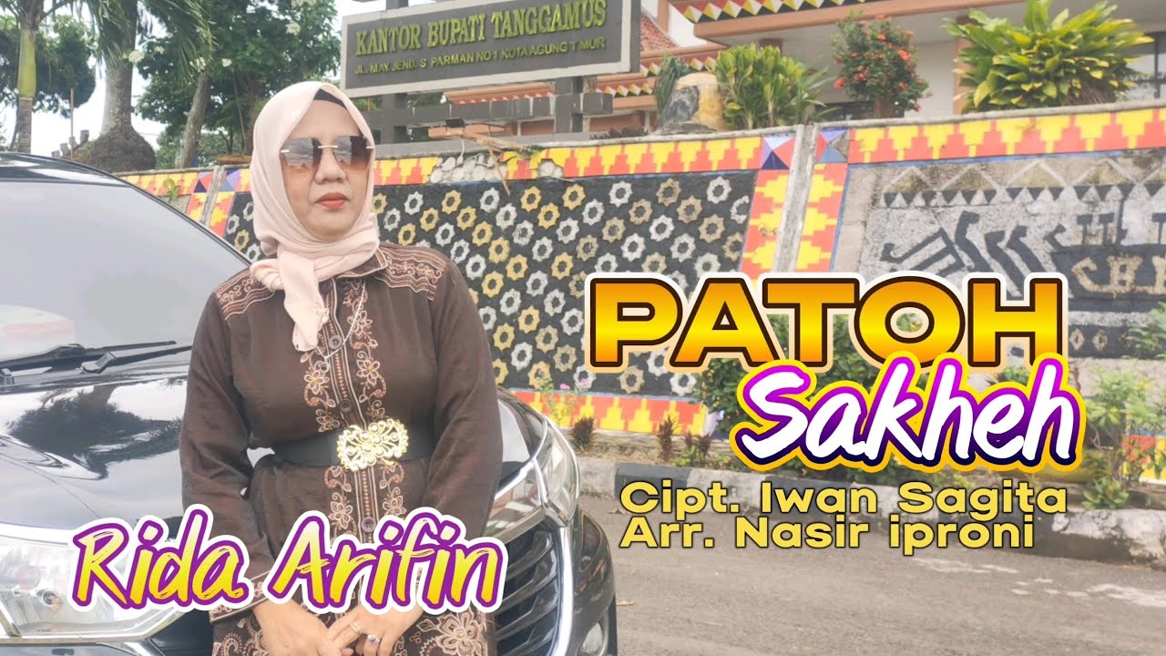 PATOH SAKHEH - LAGU LAMPUNG - RIDA ARIFIN/ CIPT. IWAN SAGITA/ARR. NASIR IPRONI 