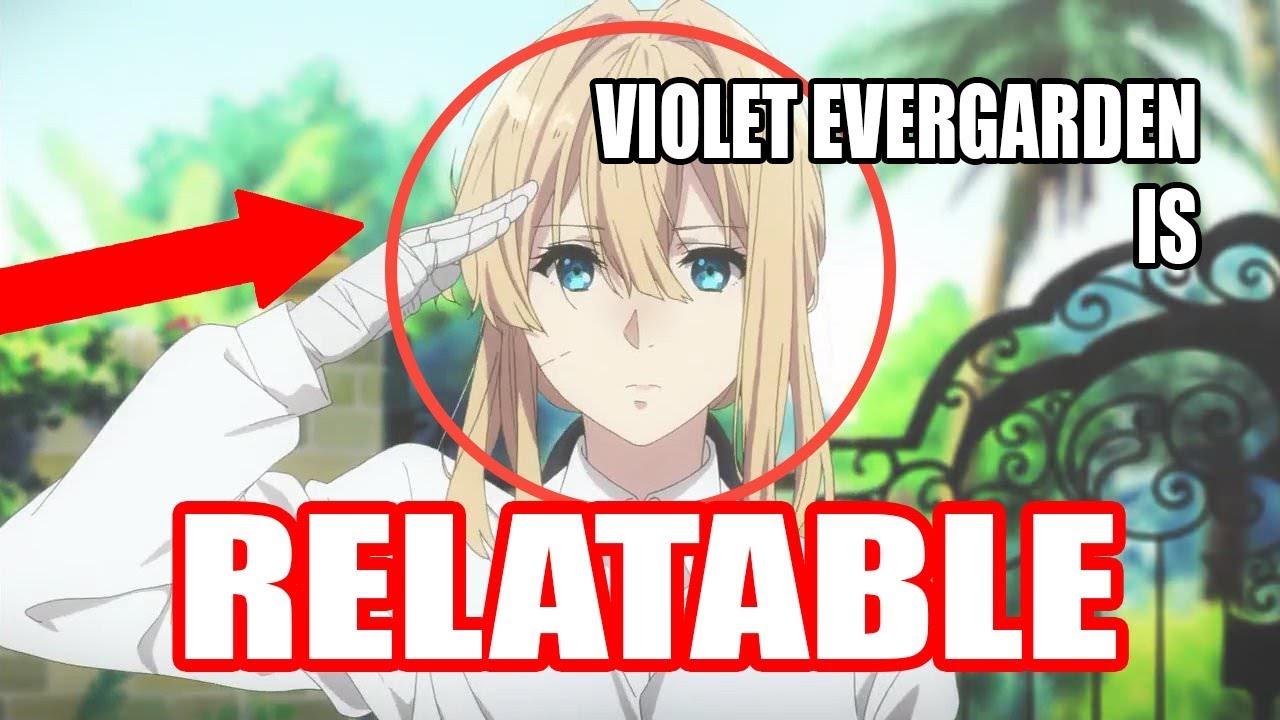 Violet Evergarden is a Relatable Character