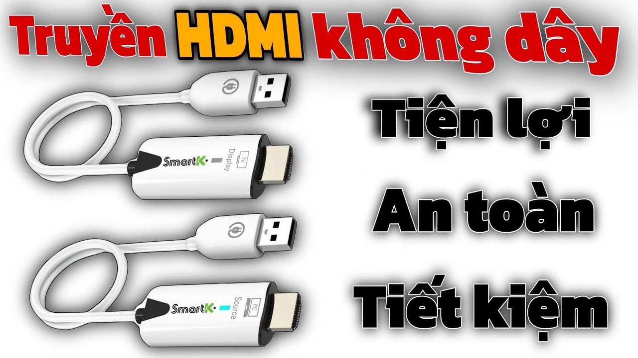 Trải nghiệm sản phẩm trình chiếu HDMI không dây của SmartK
