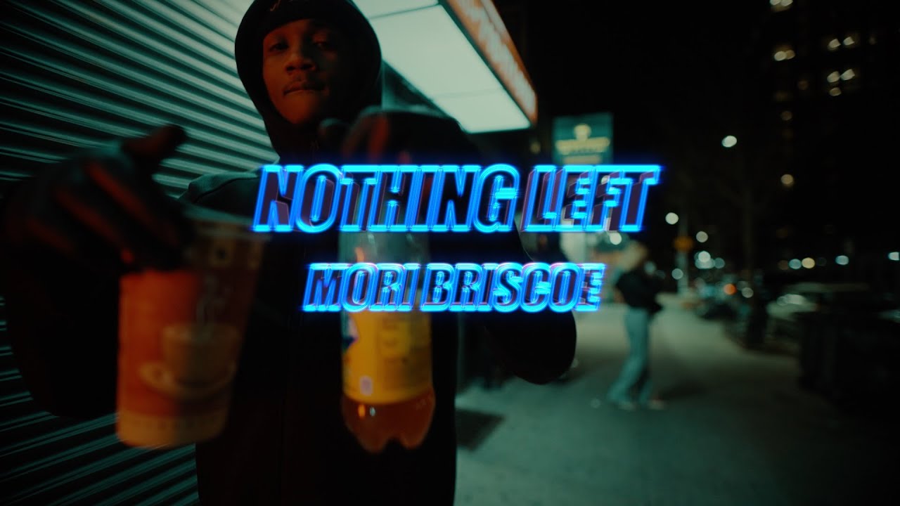 Mori Briscoe - Nothing Left (Music Video) Shot by @AFFILIATEDFILMS