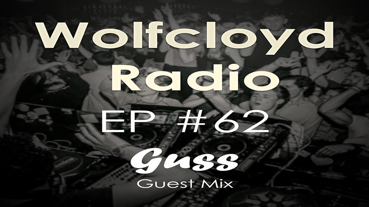 Wolfcloyd Radio #62 Guest Mix: Guss